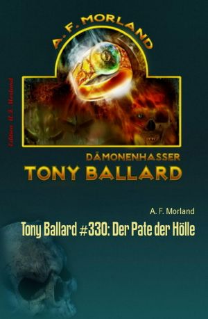 [Tony Ballard 330] • Der Pate der Hölle